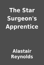 The Star Surgeon's Apprentice by Alastair…