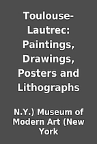 Toulouse-Lautrec: Paintings, Drawings,…