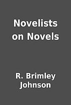 Novelists on Novels by R. Brimley Johnson