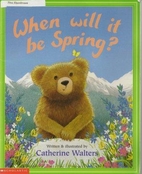 When will it be spring? by Catherine Walters
