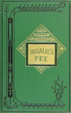 Rosalie's Pet by Joanna H. Mathews