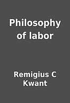 Philosophy of labor by Remigius C Kwant