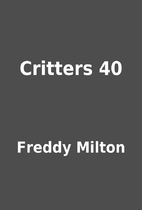 Critters 40 by Freddy Milton