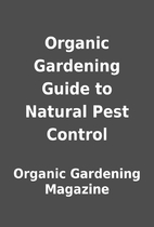 Organic Gardening Guide to Natural Pest…