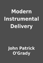 Modern Instrumental Delivery by John Patrick…