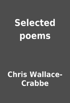 Selected poems by Chris Wallace-Crabbe