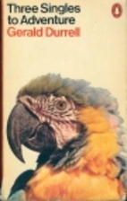 Three Singles to Adventure by Gerald Durrell