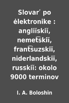 Slovarʹ po ėlektronike : angliĭskiĭ,…