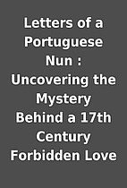 Letters of a Portuguese Nun : Uncovering the…
