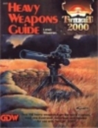 Heavy Weapons Guide (Twilight: 2000) by…