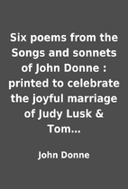 Six poems from the Songs and sonnets of John…