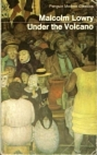 Under the Volcano by Malcolm Lowry