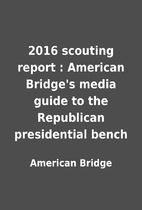2016 scouting report : American Bridge's…