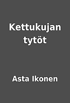 Kettukujan tytöt by Asta Ikonen