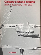 Calgary's Stone Frigate by E. Corbet