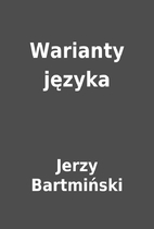 Warianty języka by Jerzy Bartmiński
