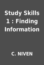 Study Skills 1 : Finding Information by C.…
