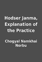 Hodser Janma, Explanation of the Practice by…