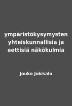 ympäristökysymysten yhteiskunnallisia ja…