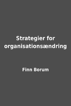 Strategier for organisationsændring by Finn…