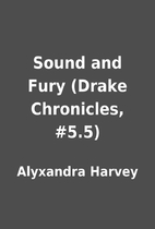 Sound and Fury (Drake Chronicles, #5.5) by…