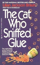 The Cat Who Sniffed Glue by Lilian Jackson…