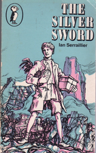 The Silver Sword by Ian Serraillier