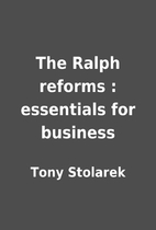 The Ralph reforms : essentials for business…