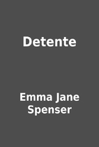 Detente by Emma Jane Spenser