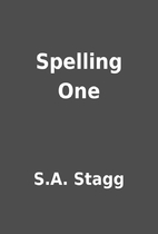 Spelling One by S.A. Stagg