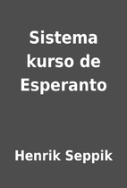 Sistema kurso de Esperanto by Henrik Seppik