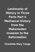 Landmarks of History in Three Parts Part II…