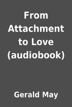 From Attachment to Love (audiobook) by…