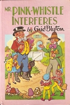 Mr. Pink-Whistle Interferes by Enid Blyton