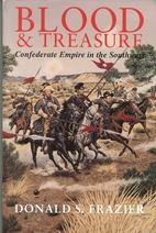 Blood & Treasure: Confederate Empire in the…
