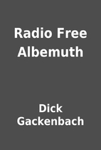 Radio Free Albemuth by Dick Gackenbach