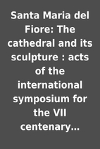 Santa Maria del Fiore: The cathedral and its…
