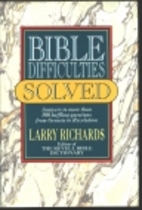 Bible Difficulties Solved: Answers to More…