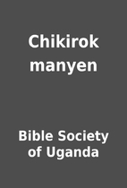 Chikirok manyen by Bible Society of Uganda