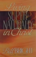 Living Supernaturally in Christ by William…
