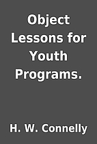 Object Lessons for Youth Programs. by H. W.…