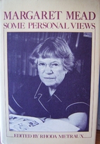 Margaret Mead, Some Personal Views by Rhoda…