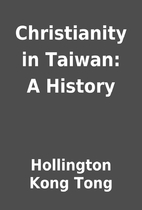 Christianity in Taiwan: A History by…