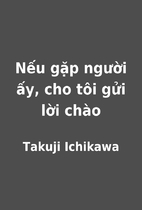 Nếu gặp người ấy, cho tôi gửi…