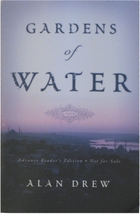 Gardens of Water: A Novel by Alan Drew