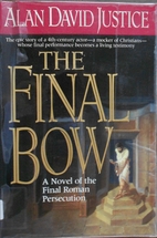 The Final Bow: A Novel by Alan David Justice