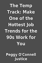 The Temp Track: Make One of the Hottest Job…