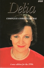 Delia's Complete Cookery Course by Delia…