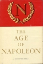 The Age of Napoleon by J. Christopher Herold
