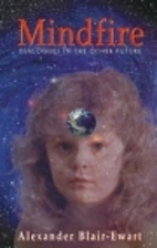 Mindfire: Dialogues in the Other Future by…